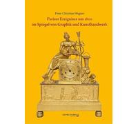 Pariser Ereignisse um 1800 im Spiegel von Graphik und Kunsthandwerk