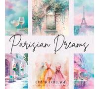 Parisian Dreams Cut & Collage: Minimalist Watercolor Pastel Ephemera Paper Collection for Scrapbooking, Journaling, and Creative Projects