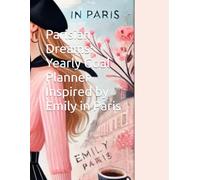 Parisian Dreams: Yearly Goal Planner Inspired by Emily in Paris