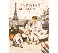 Parisian Moments: A Parisian Coloring Book Inspired by Elegant French Living