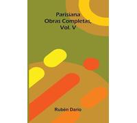 Parisiana; Obras Completas, Vol. V
