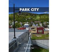 Park City: A Perfect Coffee Table Picture Book - Travel and Nature lovers.
