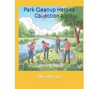 Park Cleanup Heroes Collection 1: Coloring Book (Affirmations Collection)