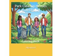 Park Cleanup Heroes Collection 4: Coloring Book (Affirmations Collection)