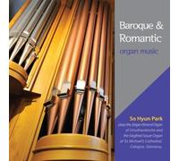 PARK SOHYUN - Baroque & Romantic Organ Music (Korea Edition)