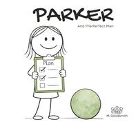 Parker And The Perfect Plan: A Story About Leaving Space (The Good Street - Gentle Stories with Big Feelings)