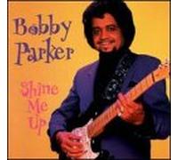 Parker, Bobby - Shine Me Up