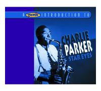 Parker, Charlie - A Proper Introduction to Charlie Parker: Star Eyes