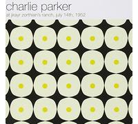 Charlie Parker - At Jirayr Zorthian`S Ranch