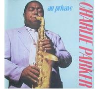 Parker, Charlie - Au Privave