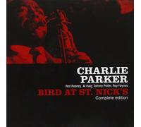 Parker, Charlie - Bird At St. Nick`S - Complete Edition