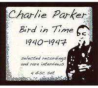 Parker, Charlie - Bird in Time:1940-1947