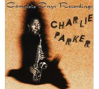 Parker,Charlie - Complete Onyx Recordings
