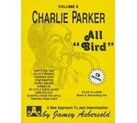 Parker, Charlie - Volume 6: Charlie Parker - All Bird (With 2 Free Audio CDs): Jazz Play-Along Vol.6 (Jamey Aebersold Play-A-Long Series)