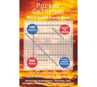 Parker Colorado Word Search Puzzle Book: Think you know Parker, Colorado? Puzzles for Adults, Seniors, Teens and Kids. Perfect for Grandparents, ... (Cities of Colorado Word Search Books)