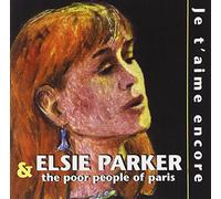 Parker, Elsie & the Poor People of Paris : Je T'aime Encore