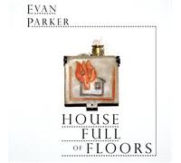 Parker, Evan & Joe Mcphee - House Full Of Floors
