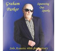 Parker,Graham - Squeezing Out Sparks - Solo Acoustic 40th Annivers [Vinilo]
