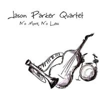 Parker, Jason Quartet - No More No Less