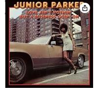 Parker, Junior - Love Ain't Nothing But A Business Goin' On