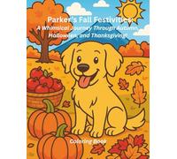 Parker’s Fall Festivities: A Whimsical Journey Through Autumn, Halloween, and Thanksgiving!