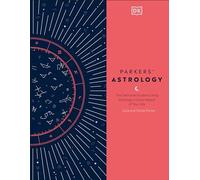 Parkers' Astrology: The Definitive Guide to Using Astrology in Every Aspect of Your Life