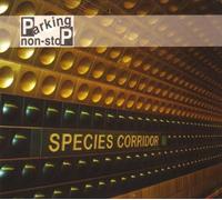 Parking Non-Stop - Species Corridor