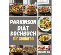 Parkinson-Diät-Kochbuch für Senioren