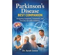 Parkinson’s disease Best Companion: Navigating Symptoms, Treatments, and Everyday Life with Confidence