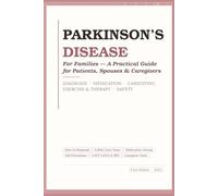 Parkinson’s Disease for Families: A Practical Guide for Patients, Spouses, and Caregivers
