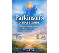 Parkinson's Disease Practical Parkinson’s Guide