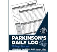 Parkinson's Logbook All-in-One 8 Weeks Tracker: Daily Log for Medications, Symptoms, Sleep, Mood, Meals & Doctor Notes | 60 Days Health Journal for Parkinson's Patients & Caregivers