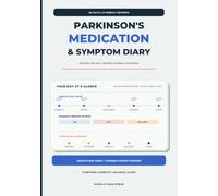Parkinson's Medication & Symptom Diary: 90-Day Tracker for Medication Times, ON/OFF Periods, Tremor, Stiffness, Mobility, Balance, Sleep & Daily Changes
