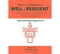 Parkinson's Wellbeing: Reduce Stress and Be More Resilient: 3O Day Self Coaching Programme