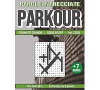 Parkour: Parole Intrecciate - Sport - per tutti (8+): Giochi stimolanti per divertirsi, ampliare il vocabolario e mantenere corpo e mente attivi a ... libero, pause lavoro e momenti di relax.