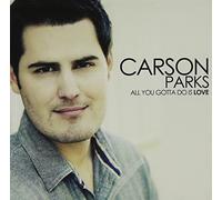Parks, Carson - All You Gotta Do is Love