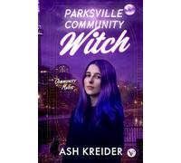 Parksville Community Witch: A Cozy Queer Polyamorous Witch Romance (Community Magic)