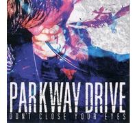 Parkway Drive - Dont Close Your Eyes (Expanded Version)