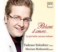 Parlami d'amore : Les plus belles mélodies italiennes. Szlenkier, Rutkowski.