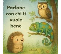 Parlane con chi ti vuole bene (I racconti di Soleniah)