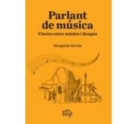 Parlant De Musica: Vincles Entre Musica I Llengua