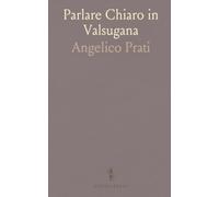 Parlare Chiaro in Valsugana: Sostituire il lessico colto con parole quotidiane per insegnare e farsi comprendere