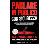 Parlare in Publico con Sicurezza - Da Insicuro a Speaker Straordinario
