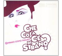 Parlato Gennaro Cosm - Che Cosa C'e' Di Strano?