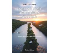 Parlavamo una lingua diversa. (Storia di due fiumi e della loro confluenza) (I diamanti)