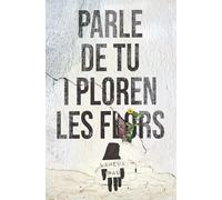 Parle de tu i ploren les flors (No ficción crossover)