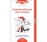 Parler anglais en voyage: Tous les mots-clés ou expressions utiles à emporter dans votre valise pour