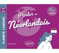 Parler en neérlandais A1-A2: Avec fichiers audio
