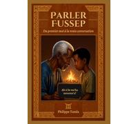 Parler Fussep: Du premier mot à la vraie conversation