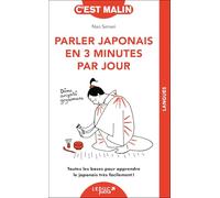 Parler japonais en 3 minutes par jour: Toutes les bases pour apprendre le japonais très facilement !